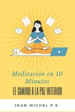 Meditación en 10 Minutos - El Camino a la Paz Interior en 27 Capítulos af Jean Michel Pereira Da Silva
