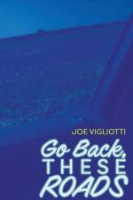 Go Back, These Roads af Joe Vigliotti