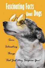 Fascinating Facts About Dogs af James Myers