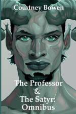 The Professor & The Satyr af Courtney Bowen