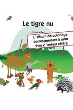 Le tigre nu af Dorthe Muller