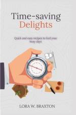 Time-Saving Delights af Lora W Braxton