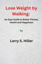 Lose Weight by Walking af Larry S Hiller