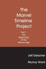 The Marvel Timeline Project, Part 1 af Jeff Deischer