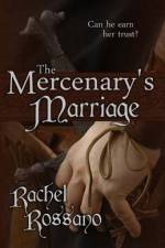The Mercenary's Marriage af Rachel Rossano