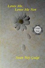 Large Print - Loves Me, Loves Me Not af Susan May Gudge