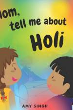 Mom, tell me about Holi af Amy Singh