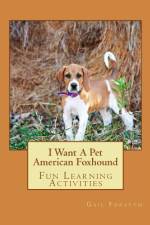 I Want A Pet American Foxhound af Gail Forsyth