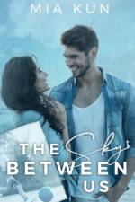 The Sky Between Us af Mia Kun