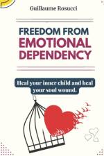 Freedom From Emotional Dependency af Guillaume Rosucci