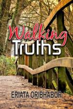 Walking Truths af Eriata Oribhabor