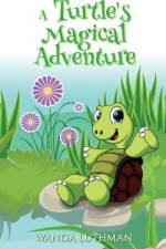 A Turtle's Magical Adventure af Wanda Luthman