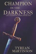 Champion in the Darkness af Tyrean Martinson