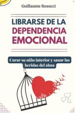 Librarse de la Dependencia Emocional af Guillaume Rosucci