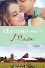 Moments with Mason (A Red Maple Falls Novel, #3) af Theresa Paolo