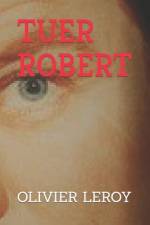 Tuer Robert af Olivier Leroy