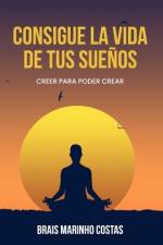 Consigue la vida de tus sueños af Brais Marinho