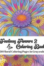 Fantasy Flowers Coloring Book 2 af Dandelion And Lemon Books
