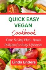 Quick Easy Vegan Cookbook af Linda Enders