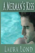 A Merman's Kiss af Laura Lond