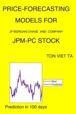 Price-Forecasting Models for JP Morgan Chase and Company JPM-PC Stock af Ton Viet Ta