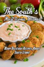 The South's Most Iconic Dishes af Corella Daniels