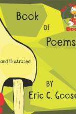 Eric C. Goose Book of Poems af Eric C Goose