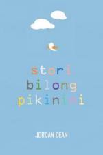 Stori bilong Pikinini af Jordan Dean