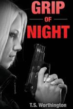 Grip Of Night af T S Worthington
