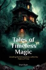 Tales of Timeless Magic af Shah Rukh