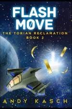 Flash Move (The Torian Reclamation Book 2) af Andy Kasch