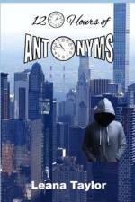 120 HOURS of antonyms af Leana Taylor