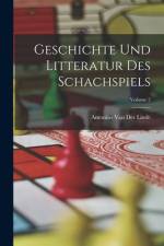 Geschichte Und Litteratur Des Schachspiels; Volume 2 af Antonius Van Der Linde
