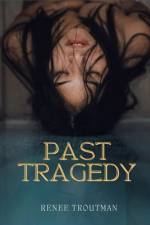 Past Tragedy af Renee Troutman