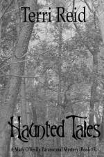 Haunted Tales - A Mary O'Reilly Paranormal Mystery (Book Fifteen) af Terri Reid
