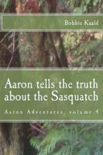 Aaron tells the truth about the Sasquatch af Bobbie Kaald