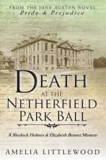 Death at the Netherfield Park Ball af Amelia Littlewood