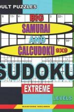 Adult puzzles. Big Samurai and Calcudoku 9x9 Sudoku. Extreme levels. af Basford Holmes