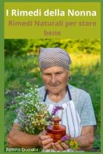 I Rimedi della Nonna - Rimedi Naturali Per Stare Bene af Releno Domala