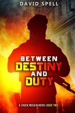 Between Destiny and Duty af David Spell
