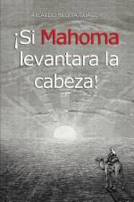 ¡Si Mahoma levantara la cabeza! af Ricardo Beleta Guasch