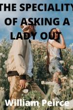 The Speciality of Asking a Lady Out af William Pierce