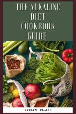 The alkaline Diet cookbook guide af Evelyn Claire