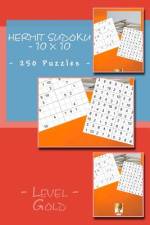 Hermit Sudoku - 10 X 10 - 250 Puzzles - Level Gold af Andrii Pitenko