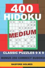400 HIDOKU MEDIUM classic puzzles 9 x 9 + BONUS 250 correct sudoku af Basford Holmes