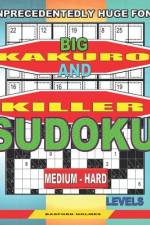 Unprecedentedly huge font. Big Kakuro and Killer Sudoku medium - hard levels. af Basford Holmes