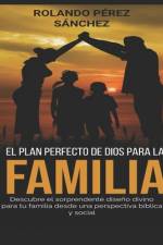 El Plan perfecto de Dios para la Familia af Rolando PÃ©rez SÃ¡nchez