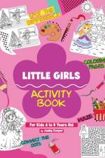 Little Girls Activity Book (For Kids 4 to 8 Years Old) af Amby Cooper