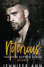 Notorious (Rock Bottom #2) af Jennifer Ann