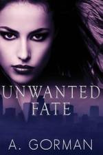 Unwanted Fate af A Gorman